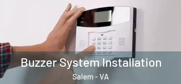 Buzzer System Installation Salem - VA