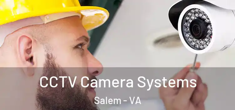 CCTV Camera Systems Salem - VA