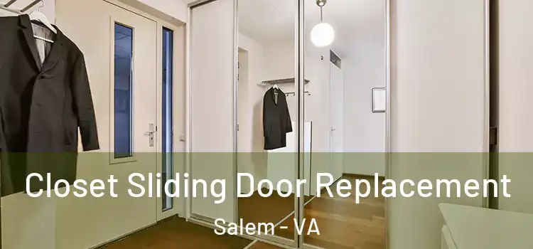 Closet Sliding Door Replacement Salem - VA