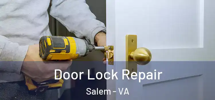  Door Lock Repair Salem - VA