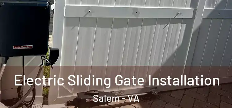  Electric Sliding Gate Installation Salem - VA