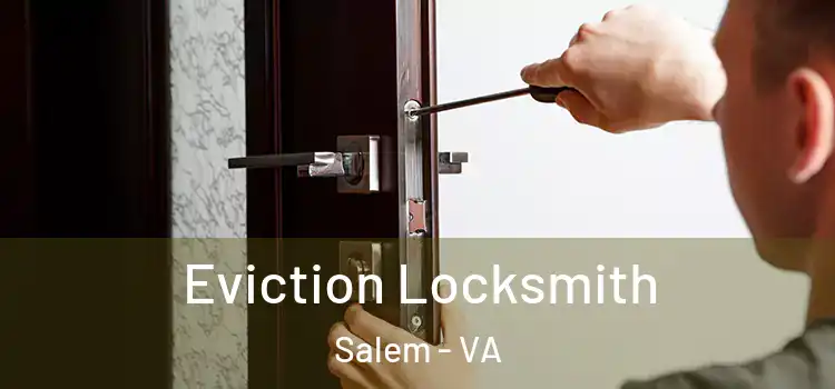  Eviction Locksmith Salem - VA
