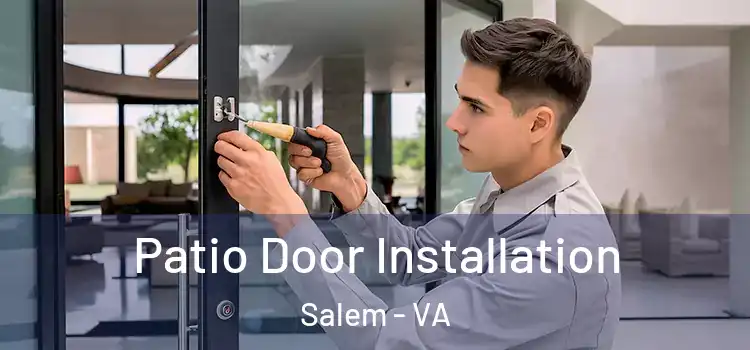  Patio Door Installation Salem - VA