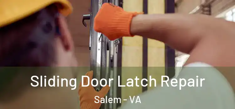 Sliding Door Latch Repair Salem - VA